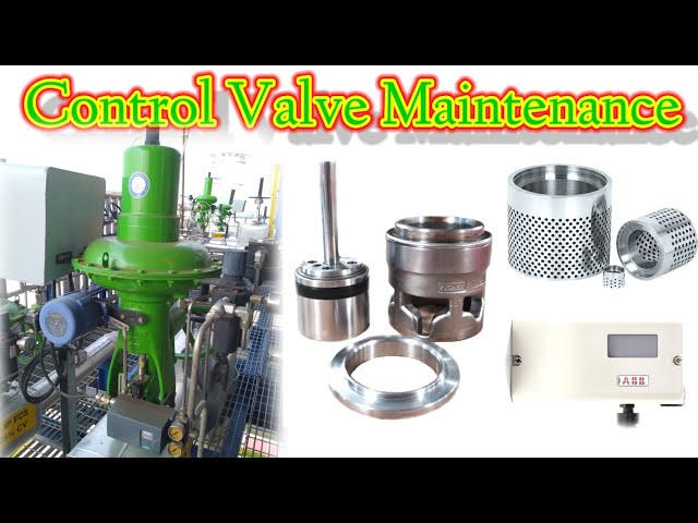Control Valve Maintenance | Control Valve Troubleshooting | Control Valve Calibration.