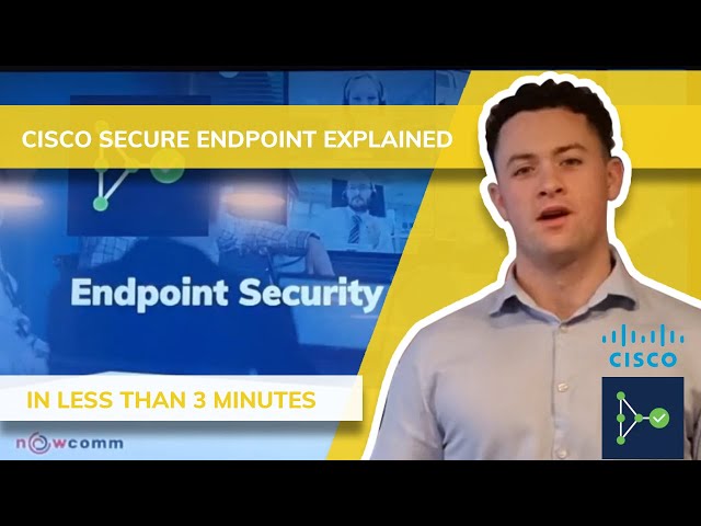 Cisco Secure Endpoint Explained in Less Than 3 Minutes