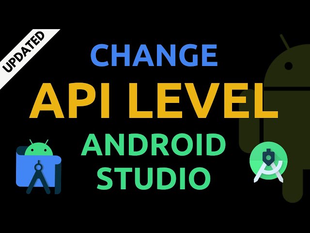 How to change API level in Android Studio | UPDATED
