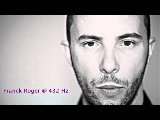Franck Roger - Too Blind To See (Original Mix) @ 432 Hz