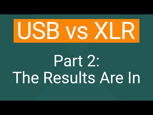 Do XLR Mics Sound Better Than USB Mics Part2: The Results