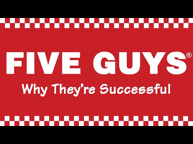 Five Guys - Why They're Successful