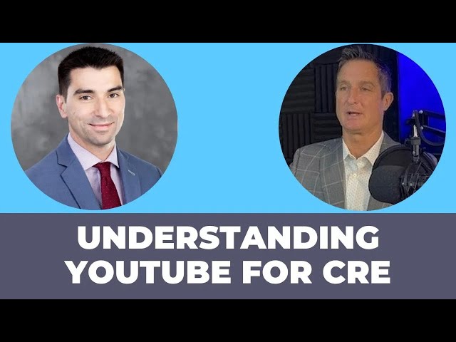 Understanding YouTube for Commercial Real Estate with Joe Killinger