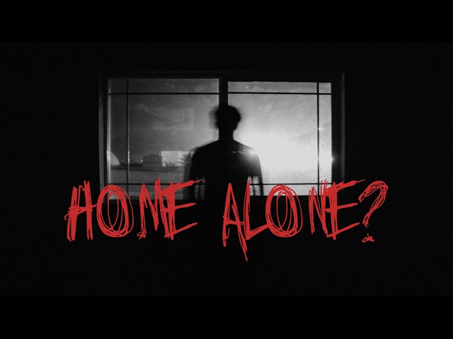 Home Alone? - Creepypasta