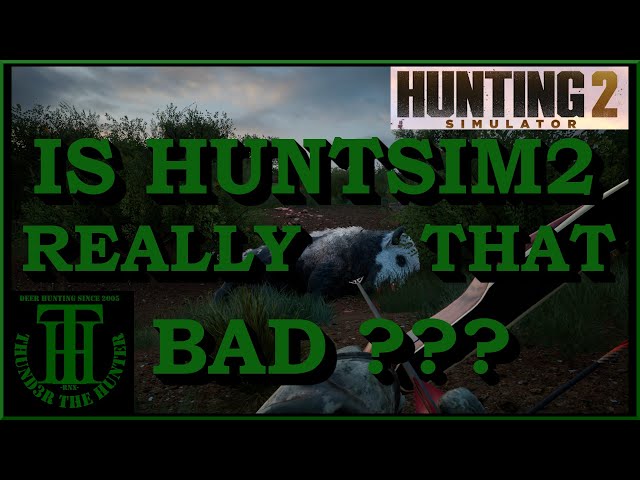 Why I play HuntSim2? Is it really that BAD? - Hunting Simulator 2 [PC]