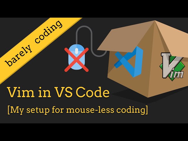 Vim in VS Code - [My setup to avoid the mouse]