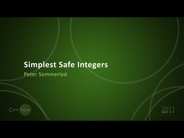 Simplest Safe Integers - Peter Sommerlad [CppNow 2021]
