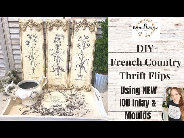 DIY French Country Thrift Flips using IOD | Wall Decor | High End Thrift to Treasure | Cottage
