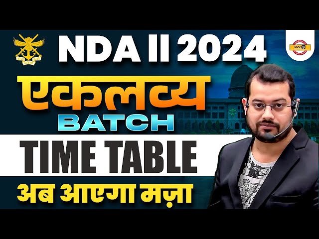 NDA II 2024 (एकलव्य BATCH) || TIME TABLE || अब आएगा मज़ा || BY VIVEK RAI SIR