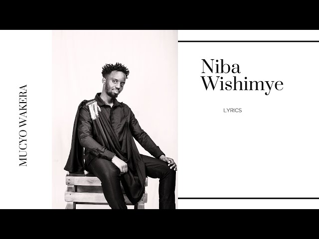 Niba Wishimye by Mucyo WaKera (  Lyrics )