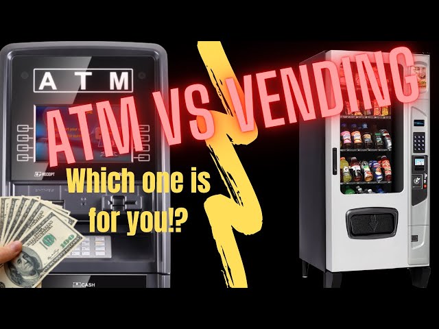ATM V.S Vending Machine- Which Business is Perfect for YOU! (My Own Experiences)