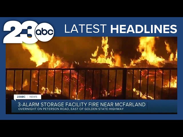 3-Alarm Fire Near McFarland + North H.S. Student Arrested | LATEST HEADLINES