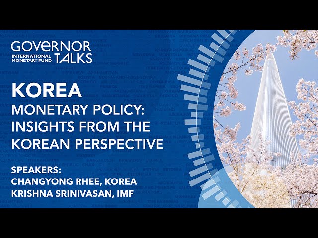 Korea: Monetary Policy: Insights from the Korean Perspective