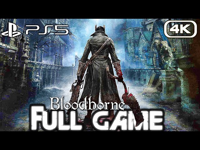 BLOODBORNE PS5 Gameplay Walkthrough FULL GAME (4K ULTRA HD) No Commentary