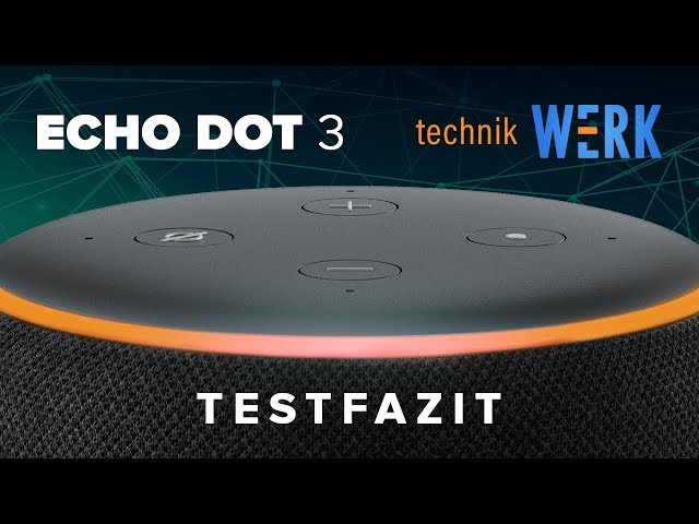 Echo Dot 3 Testfazit: Hardware, Funktionen, Alexa vs. Siri...