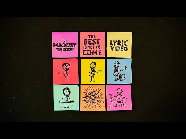 The Mascot Theory - Best Is Yet To Come LYRIC VIDEO