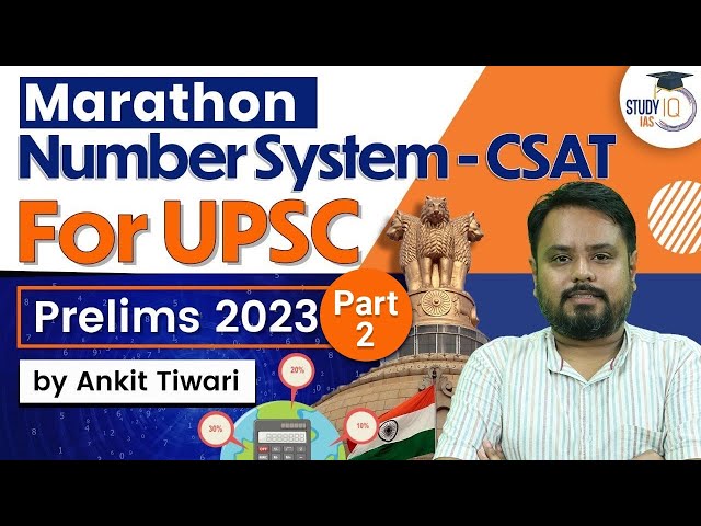 CSAT - Number System | UPSC Prelims 2023 | CSAT Simplified | UPSC IAS | StudyIQ