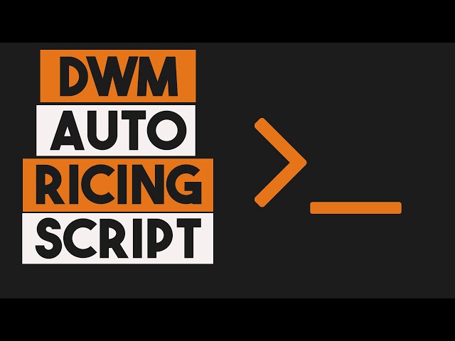 Creating a DWM Auto-Ricing Script