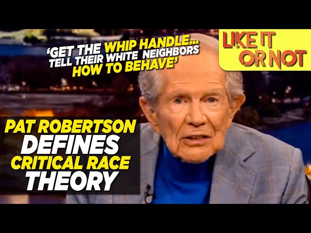 Pat Robertson Defines CRT : Black People Taking Whips & Telling White People How to Behave