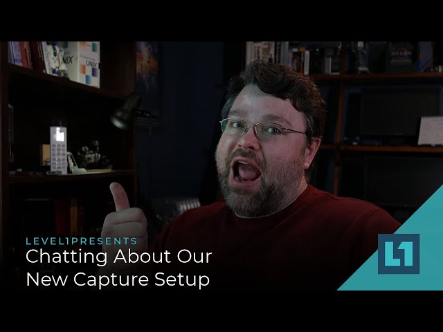 Chatting About Our New Capture Setup!