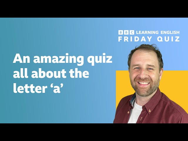 English Quiz - an amazing language quiz all about the letter 'a'