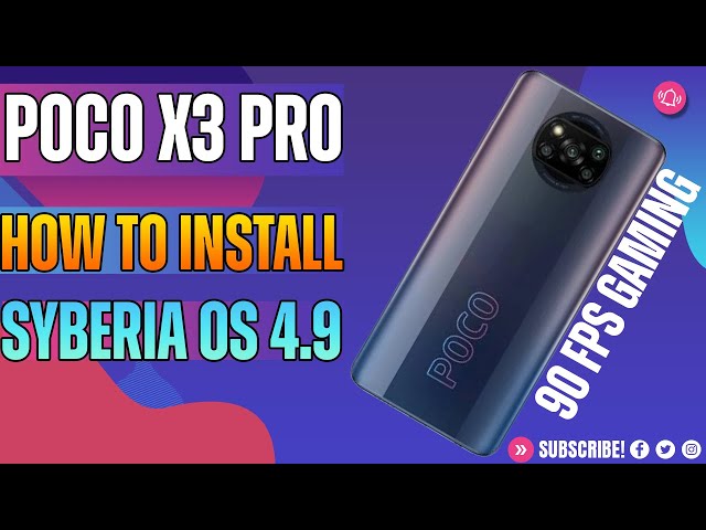 POCO X3 PRO How To Install Syberia Os 4.9 & Get Smooth 90 FPS Gaming | Install Guide, Download Links