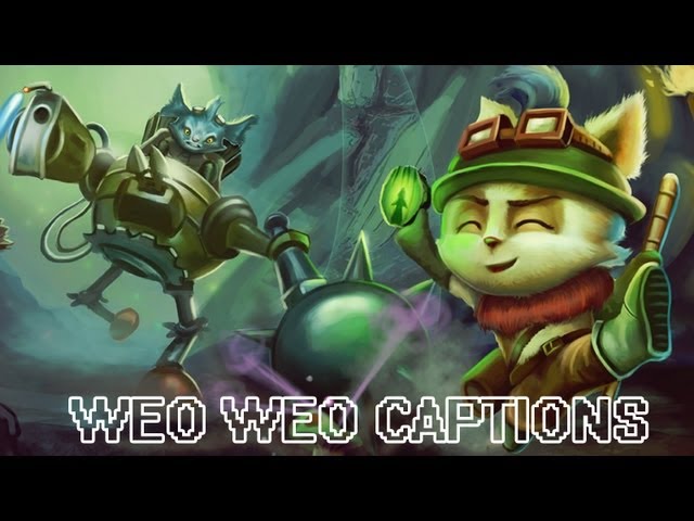 League of Legends : Weo Weo Captions