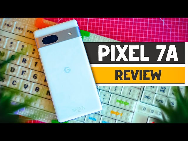 Google Pixel 7a AFTER the Hype: Is it Really THAT Good?