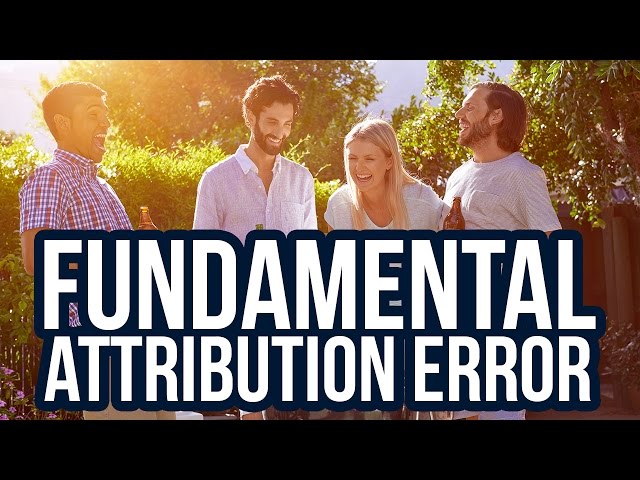 What is the Fundamental Attribution Error?
