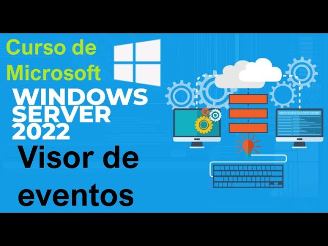 Curso de Microsoft Windows Server 2022 desde cero | VISOR EVENTOS (video 22)