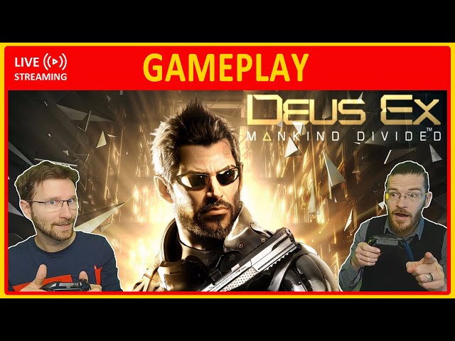 Deus Ex: Mankind Divided | LIVE GAMEPLAY