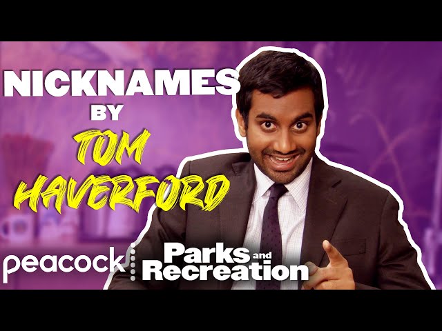 Tom Haverford's Best Nicknames | Parks and Recreation