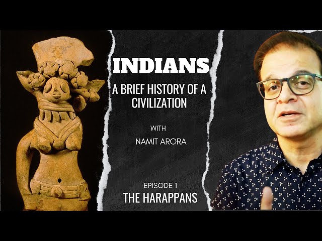 Indians | Ep 1: The Harappans | A Brief History of a Civilization