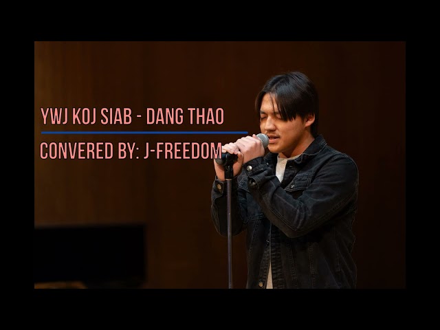 Ywj Koj Siab - Dang Thao (Covered By: J-Freedom)