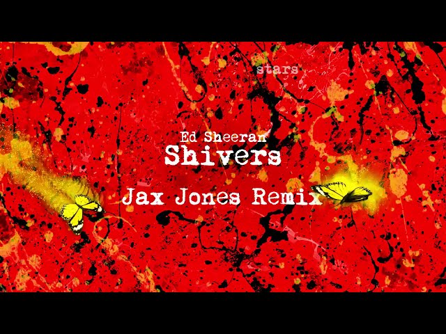 Ed Sheeran - Shivers [Jax Jones Remix]