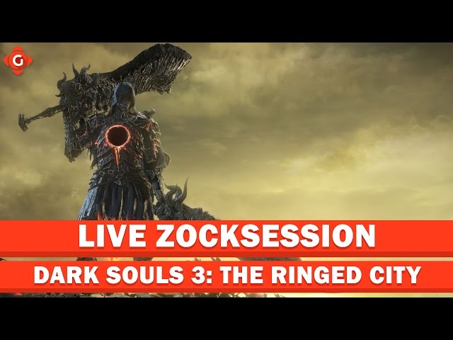 Ausflug in die umringte Stadt! | Live Zocksession: Dark Souls 3 - The Ringed City