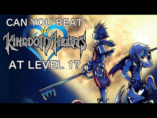 VG Myths - Can You Beat Kingdom Hearts At Level 1?