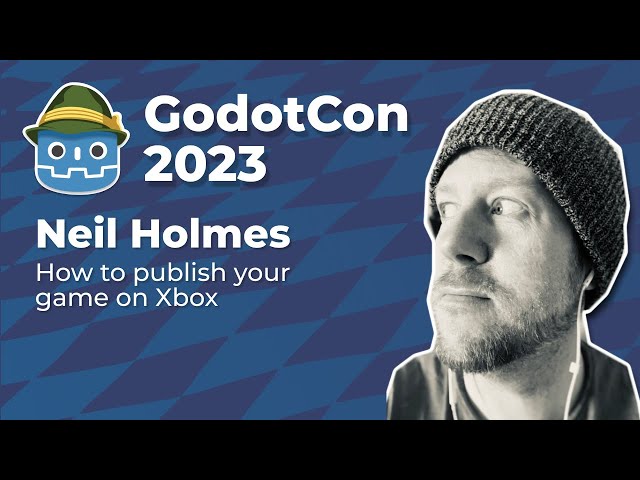 Neil Holmes: How to publish your game on Xbox  #GodotCon2023
