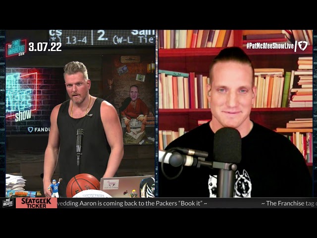 The Pat McAfee Show | Monday March 7th, 2022