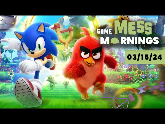 Is Sonic x Angry Birds the Crossover Event of the Year? | Game Mess Mornings 03/15/24