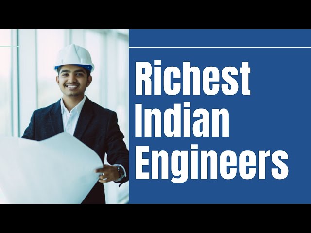 Top 5 Richest Engineers In India