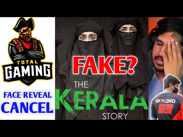 Total Gaming Face Reveal CANCELLED! Why? 😳| The Kerala Story is FAKE?