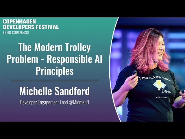 The Modern Trolley Problem - Responsible AI Principles - Michelle Sandford - Copenhagen DevFest 2023
