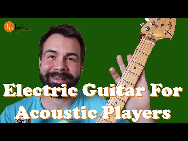 Electric Guitar Tutorial for Acoustic Guitar Players - Guitar Tutorial