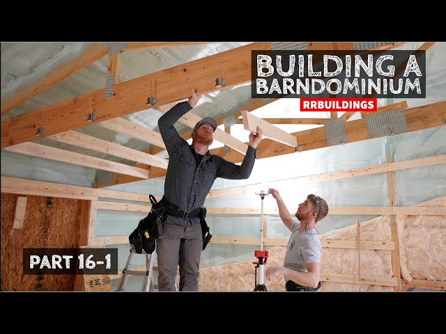 Building a Barndominium 16-1: Framing Interior Ceilings for Drywall