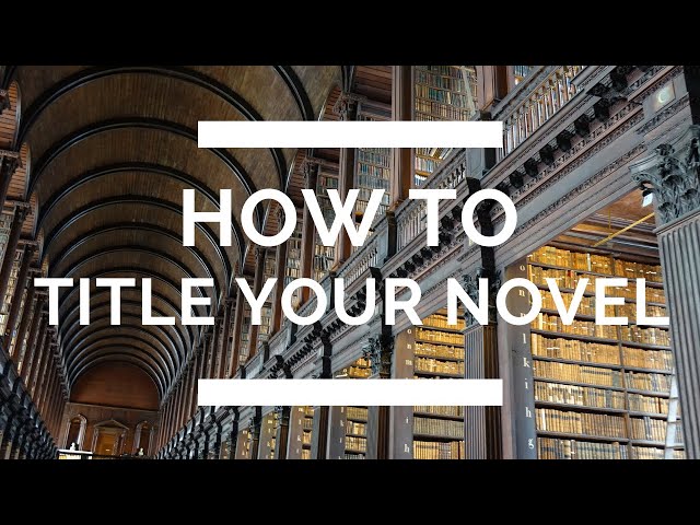 How to Title Your Novel: The Complete Writing Guide