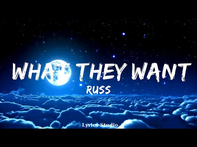Russ - What They Want  || Music Brianna