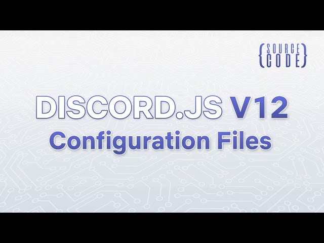 Discord.js V12 Bot Development - Configuration Files - Episode 04