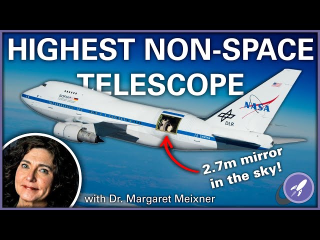 SOFIA the Flying Telescope with Dr. Margaret Meixner
