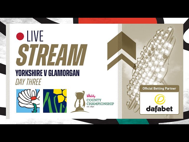Live Stream - Yorkshire v Glamorgan- Vitality County Championship - Day Three